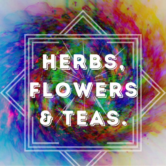 Herbs, Flowers & Teas.