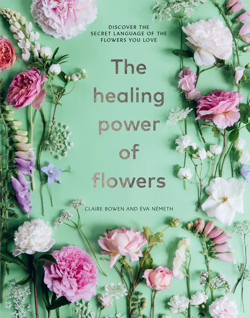 The Healing Powers of Flowers